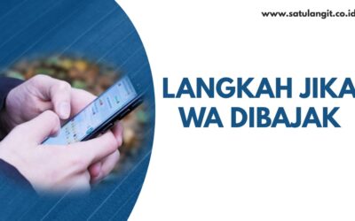 Langkah Jika WA Terlanjur Dibajak