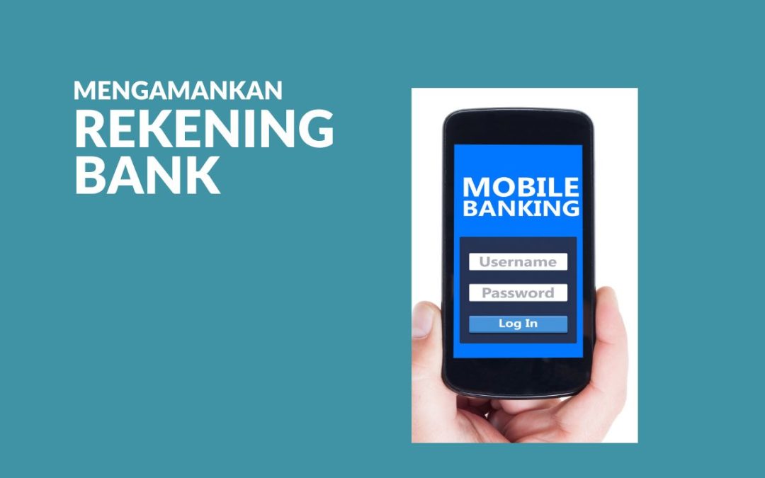 Mengamankan Rekening Bank dari Pencuri