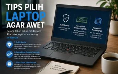 Tips Memilih Laptop agar Awet